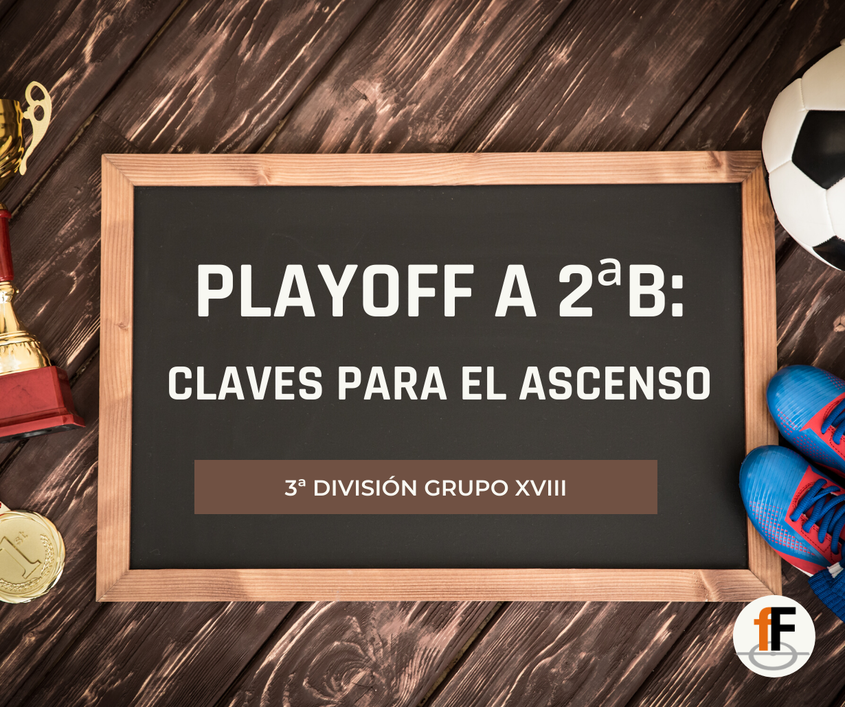 PLAYOFF a 2ªB: Claves para el ascenso